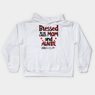Blessed To be called Mom and auntie Kids Hoodie